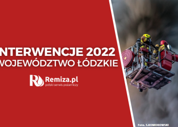Interwencje PSP i OSP 2022: Województwo łódzkie