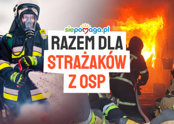 Palimy się do pomocy – razem dla Strażaków z OSP